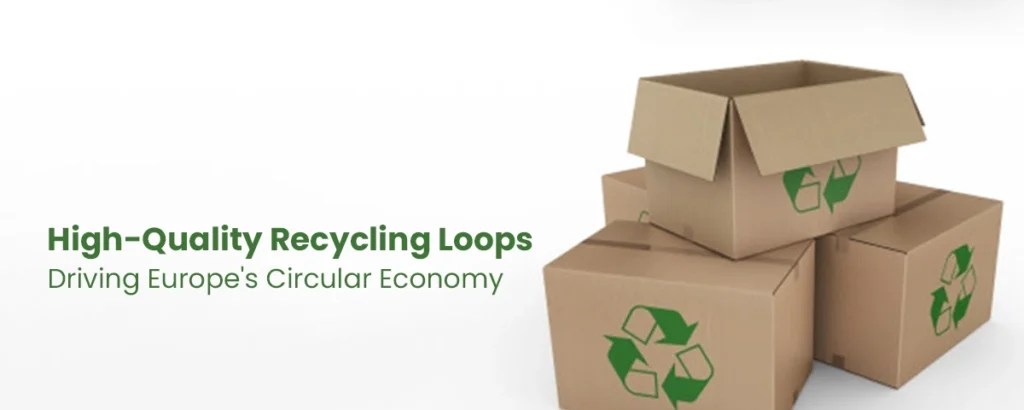 Quality Recycling Loops Driving Europe's Circular Economy
